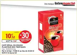 Intermarché Café Régal en Grains Planteur des Tropiques offre