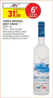 Intermarché Vodka Original Grey Goose offre
