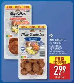 ALDI MINI BOULETTES DE PORC OU BOULETTES DE VIANDE offre
