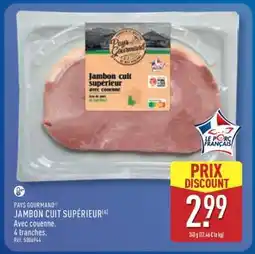 ALDI PAYS GOURMAND JAMBON CUIT SUPÉRIEUR offre