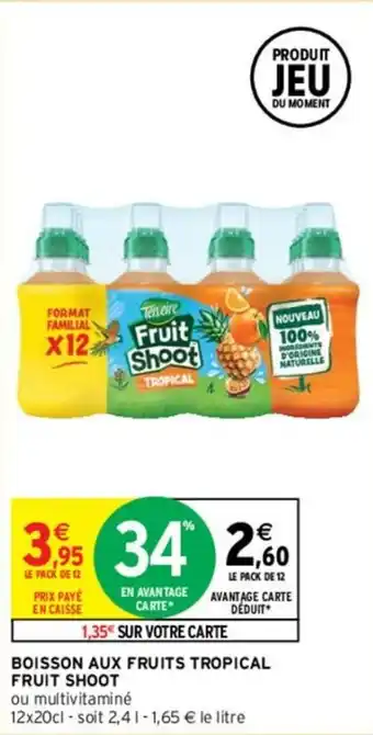 Intermarché Boisson aux fruits tropical fruit shoot offre