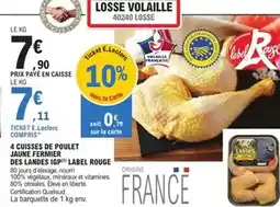 E.Leclerc E.leclerc - 4 cuisse de poulet jaune fermier des landes igp offre