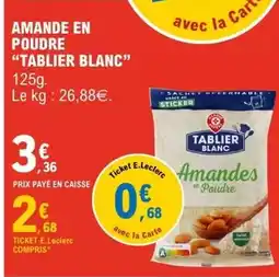 E.Leclerc E.leclerc - amande en poudre offre