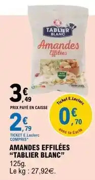 E.Leclerc E.leclerc - amandes effilées offre