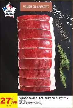 Intermarché Hyper Jean rosé - viande bovine: rôti filet ou filet à rôtir offre