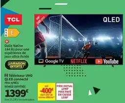 Conforama Tcl - téléviseur uhd qled connecté offre