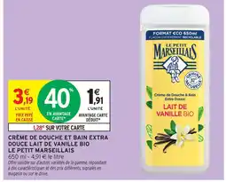 Intermarché Express Le petit marseillais crème de douche et bain extra douce lait de vanille bio offre