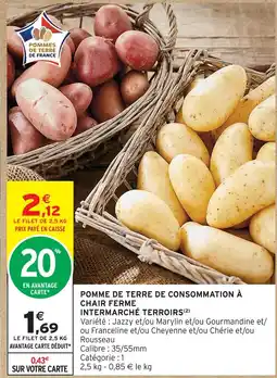 Intermarché Intermarché terroirs pommes de terre de consommation à chair ferme offre