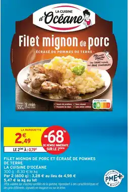 Intermarché Express La cuisine d'océane filet mignon de porc et écrasé de pommes de terre offre