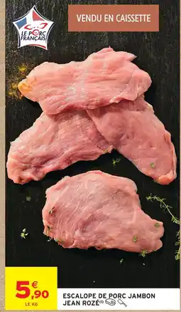 Intermarché Jean rozé escalope de porc jambon offre