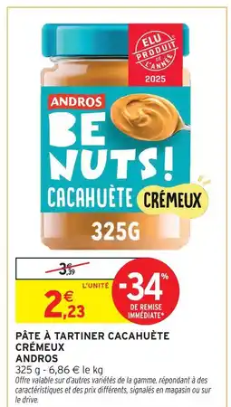 Intermarché Andros pâte à tartiner cacahuète crémeux offre