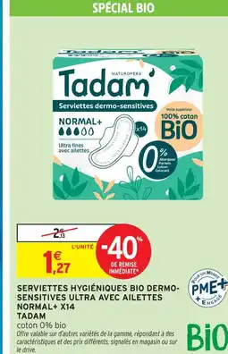 Intermarché Tadam serviettes hygiéniques bio dermo-sensitives ultra avec ailettes normal+ x14 offre