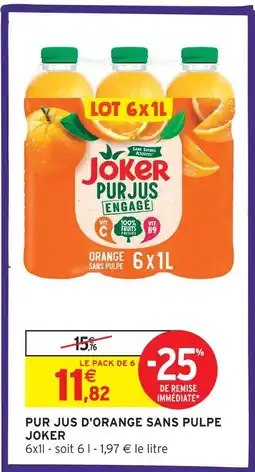 Intermarché Joker pur jus d'orange sans pulpe offre