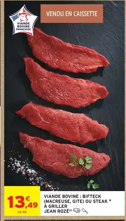 Intermarché Jean rozé viande bovine : bifteck (macreuse, gîte) ou steak à griller offre