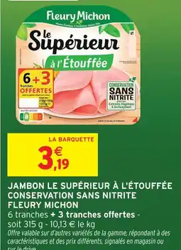 Intermarché Fleury michon jambon le supérieur à l'étouffée conservation sans nitrite offre