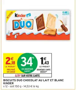 Intermarché Kinder biscuits duo chocolat au lait et blanc offre