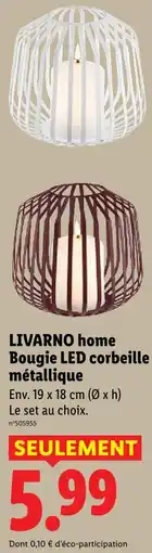 Lidl Livarno bougie led corbeille métallique offre