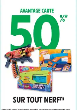 Intermarché Nerf 50% en avantage carte sur tout nerf offre