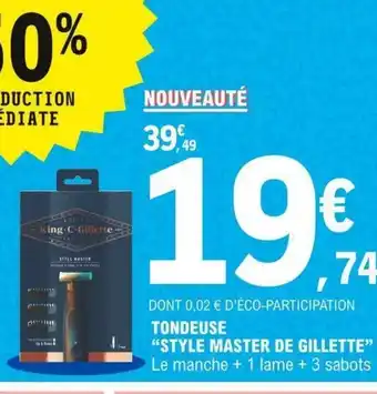 E.Leclerc Tondeuse Style Master de Gillette offre