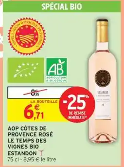 Intermarché AOP CÔTES DE PROVENCE ROSÉ LE TEMPS DES VIGNES BIO ESTANDON offre