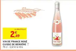 Intermarché VIN DE FRANCE ROSÉ CUISSE DE BERGÈRE offre