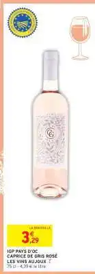 Intermarché IGP PAYS D'OC CAPRICE DE GRIS ROSÉ LES VINS AUJOUX offre