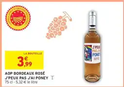 Intermarché AOP BORDEAUX ROSÉ J'PEUX PAS J'AI PONEY offre