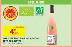 Intermarché AOP CABERNET D'ANJOU ROSÉ BIO TÊTE DE LINOTTE offre