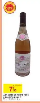 Intermarché AOP CÔTES DU RHÔNE ROSÉ DOMAINE GUIGAL offre