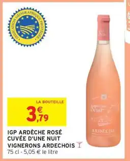 Intermarché IGP ARDÈCHE ROSÉ CUVÉE D'UNE NUIT VIGNERONS ARDECHOIS offre
