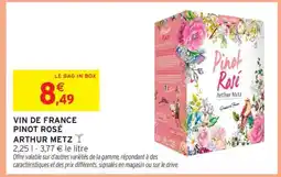 Intermarché VIN DE FRANCE PINOT ROSÉ ARTHUR METZ offre