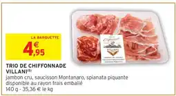 Intermarché TRIO DE CHIFFONNADE VILLANI offre