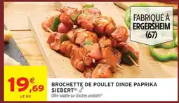Intermarché BROCHETTE DE POULET DINDE PAPRIKA SIEBERT offre