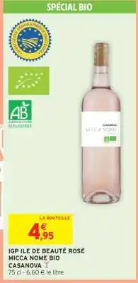 Intermarché IGP ILE DE BEAUTÉ ROSÉ MICCA NOME BIO CASANOVA offre