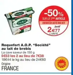 Monop' SOCIÉTÉ Roquefort A.O.P. au lait de brebis offre