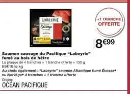 Monop' LABEYRIE Saumon sauvage du Pacifique fumé au bois de hêtre offre