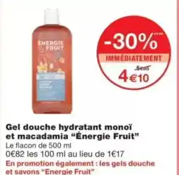 Monop' ÉNERGIE FRUIT Gel douche hydratant monoï et macadamia offre
