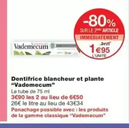 Monop' VADEMECUM Dentifrice blancheur et plante offre