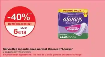 Monop' ALWAYS Serviettes incontinence normal Discreet offre