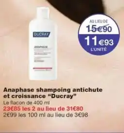 Monop' DUCRAY Anaphase shampoing antichute et croissance offre