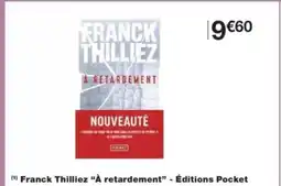 Monop' Franck Thilliez À retardement - Éditions Pocket offre