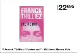Monop' Franck Thilliez L'autre moi - Éditions Fleuve Noir offre