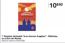 Monop' Virginie Grimaldi Les heures fragiles - Éditions Le Livre de Poche offre