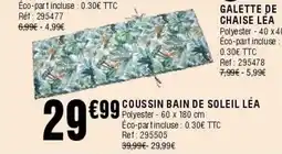 La Foir'Fouille Coussin bain de soleil léa offre