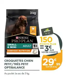 Point Vert Purina pro plan croquettes chien petit/très petit optibalance offre