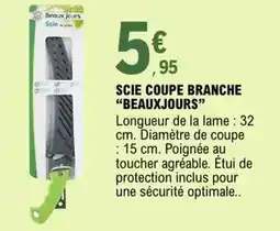 E.Leclerc Sea - scie coupe branche beauxjours offre