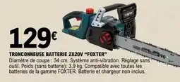 E.Leclerc Foxter - tronconneuse batterie 2x20v offre