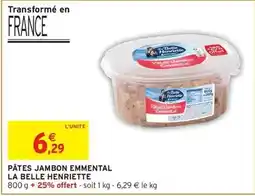 Intermarché Hyper La belle henriette - pâtes jambon emmental offre