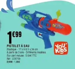 La Foir'Fouille Pistolet à eau offre