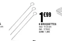 La Foir'Fouille 6 brochettes offre